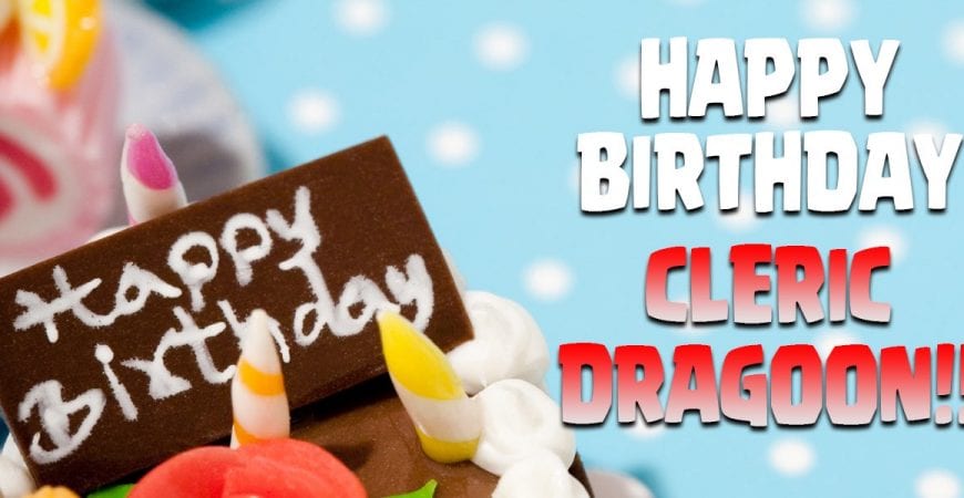 Happy Birthday Clericdragoon!!!