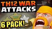 Town Hall 12 War Attacks – 6 Pack!! @Time2Clash