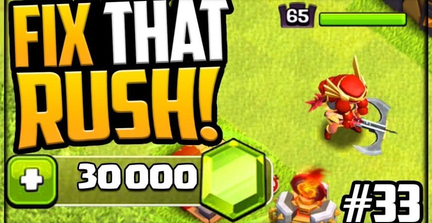 30,000 GEMS! MAX Archer Queen! Fix That Rush Clash of Clans Episode #33 by Galadon Gaming