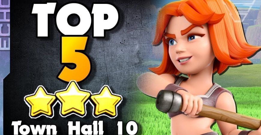 Top 5 Town Hall 10 3 Star Attack Strategies in Clash by ECHO Gaming