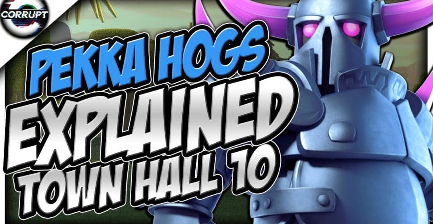 TH10 Pekka Hogs Attack Strategy Guide | Clash of Clans by CorruptYT