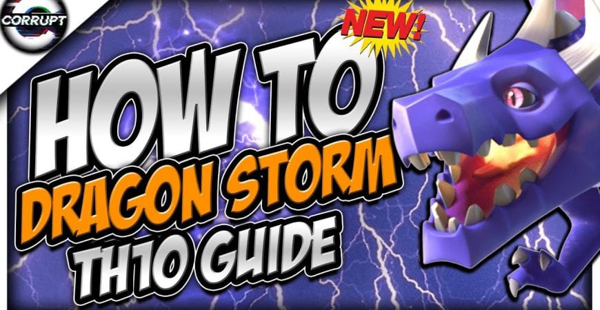 TH10 Dragon Storm Attack Strategy Guide | Clash of Clans by CorruptYT