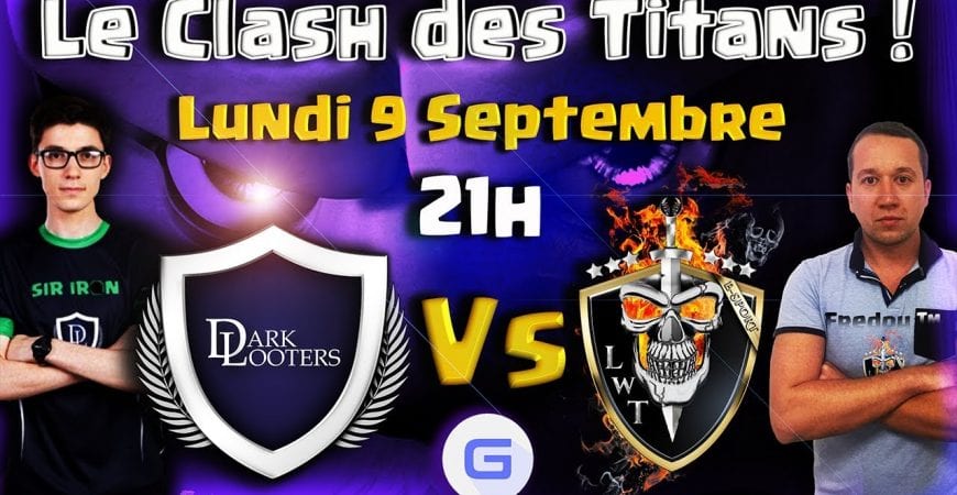 LIVE : Dark Looters vs Loubard War Team : LE CHOC des Titans | Clash of Clans by gouloulou coc