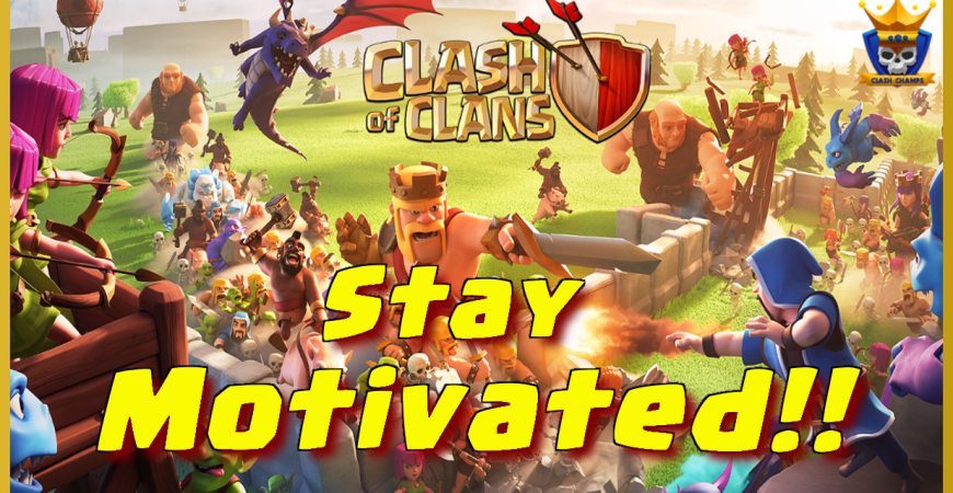 Stay motivated in Clash of clans