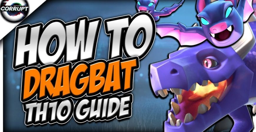 TH10 DragBat Attack Strategy Guide | Clash of Clans by CorruptYT