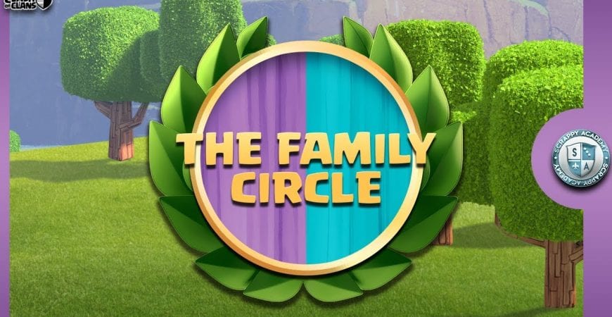 The Family Circle | Clash of Clans by Scrappy Academy