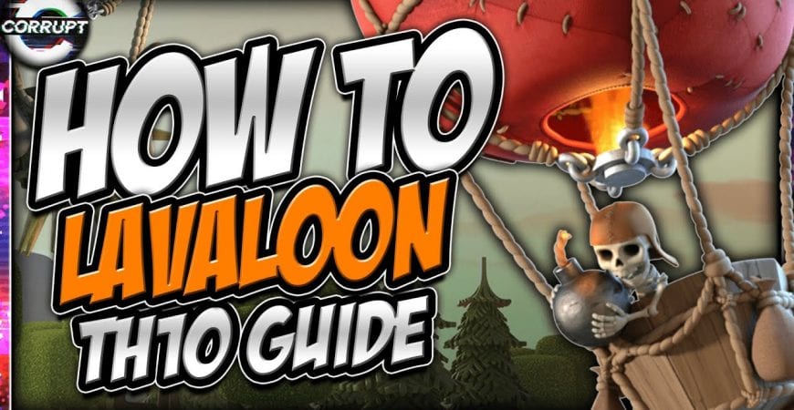 How to Use Lavaloon | TH10 Lalo Guide | Clash of Clans by CorruptYT
