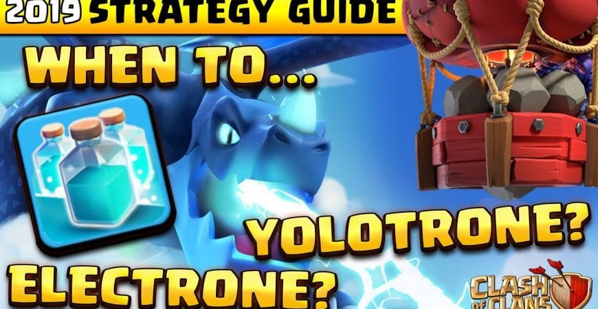 2019 Strategy Guide | When to Electrone? When to Yolotrone? by Time 2 Clash