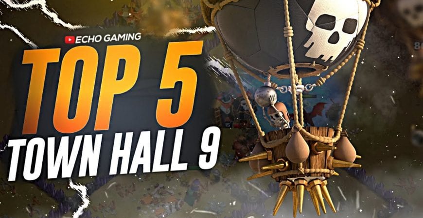 Top 5 BEST Town Hall 9 Attack Strategies in Clash of Clans by ECHO Gaming
