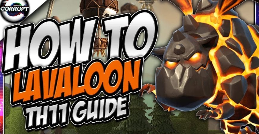 *TH11 Lalo Guide* How to Use Lavaloon – BEST TH11 Attack Strategy in Clash of Clans by CorruptYT