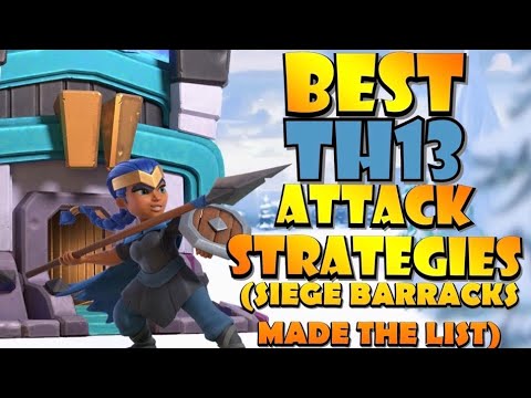 BEST TH13 WAR ATTACK STRATEGIES (Siege Barracks Made the List!) in Clash of Clans! by Clash with Eric – OneHive