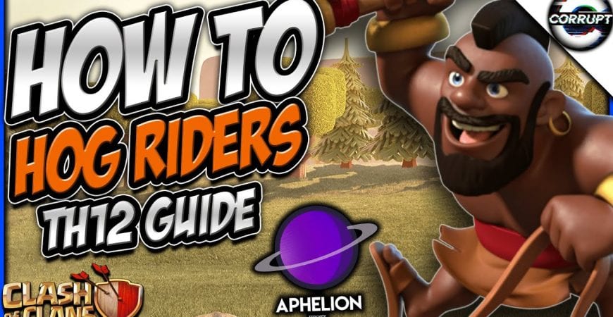 How to Use TH12 Hog Riders – TOP 3 TH12 Hog Rider Attack Strategies in Clash of Clans by CorruptYT