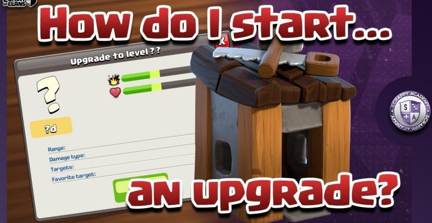 How to Upgrade | Clash of Clans by Scrappy Academy