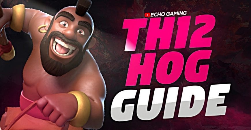 Hog Attack Strategy 3 Star Guide for Town Hall 12 Clash of Clans by ECHO Gaming