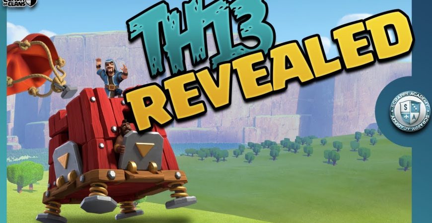 (TH13) What we know so far | TH13 Update | Clash of Clans by Scrappy Academy