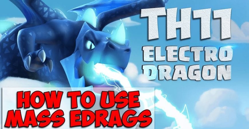 How to Use Mass Edrags at Town Hall 11 – TH11 Electro Dragon Attack Strategy by Clash With Cory