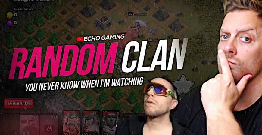You Never Know When I am Watching Random Clan by ECHO Gaming