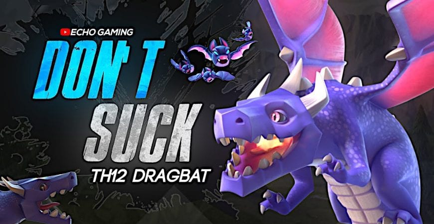 How To Not SUCK with Dragons at TH12 Clash of Clans Attack Guide by ECHO Gaming