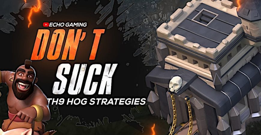 How To Not SUCK with Hogs at TH9 Clash of Clans Attack Guide by ECHO Gaming