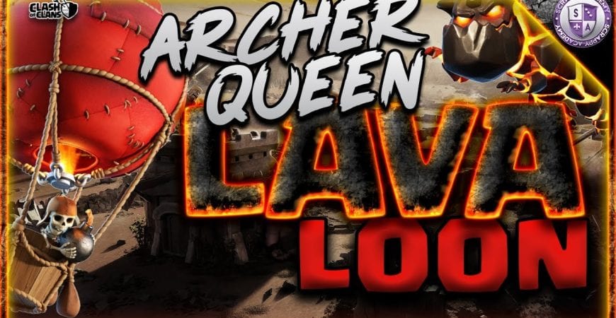 Archer Queen Lava Loon [TH12] Guide | Clash of Clans by Scrappy Academy