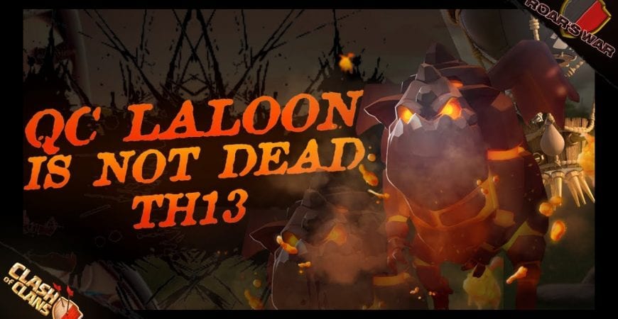 QC LaLoon IS NOT DEAD at TH 13 | Clash of Clans by Roar’s War