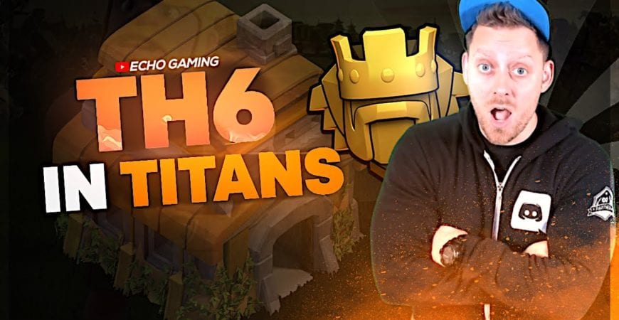 Town Hall 6 in Titan League by ECHO Gaming