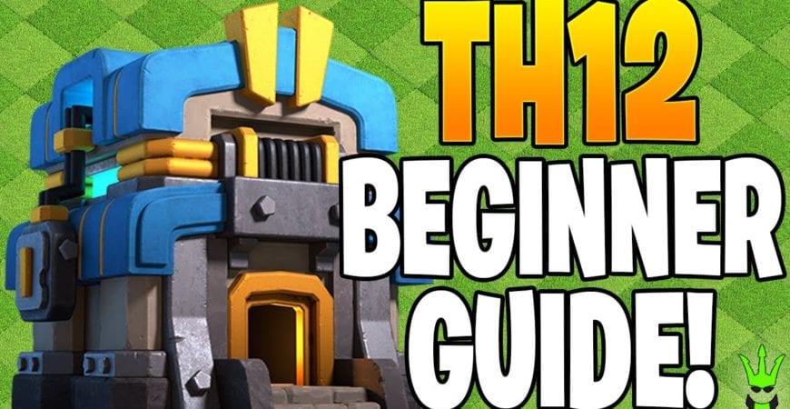 2020 TOWN HALL 12 BEGINNER’S GUIDE! – Clash of Clans by Clash Bashing!!