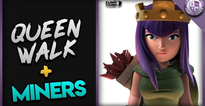 Queen Walk Miners [TH10] Crushes Bases In Clash Of Clans by Scrappy Academy