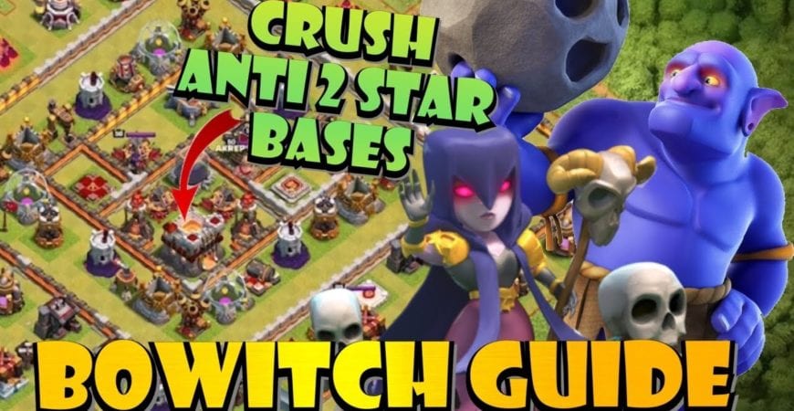 CRUSH ANTI 2 STAR BASES in Clan War Leagues – TH11 Bowler Witch (BoWitch) Attack Strategy by Clash with Eric – OneHive