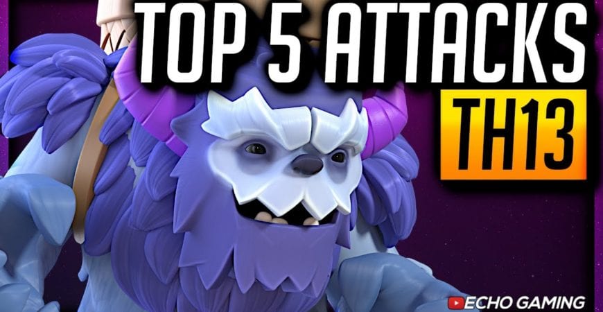 Top 5 BEST Town Hall 13 Attacks by ECHO Gaming