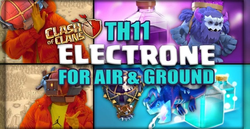 ELECTRONE for Air & Ground Attacks! EZ 3 Stars with this OP Entry Value for TH11 by LadyB