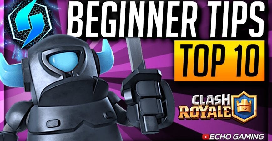 Top 10 Pro Tips for NEW Players in Clash Royale by ECHO Gaming