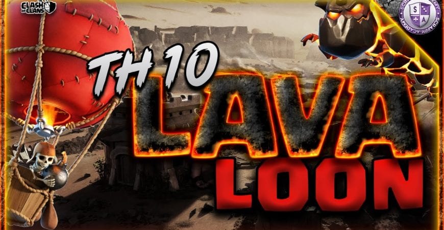 LavaLoon [TH10] Strategy | [No Siege] Attacks in Clash of Clans by Scrappy Academy