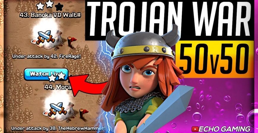Clash of Clans wasnt ready for this Insane 50v50 Trojan War by ECHO Gaming