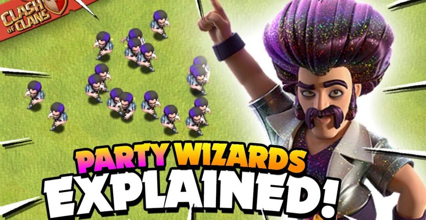 Everything to Know about Party Wizards (Clash of Clans) by Judo Sloth Gaming
