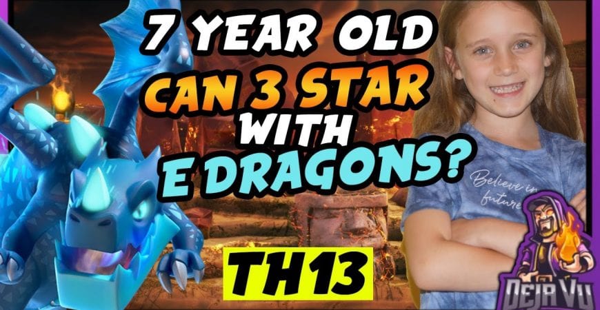 Can my 7 year old 3 STAR at MAX TH13 WITH Edragons!? by @DejaVuGamingCoC