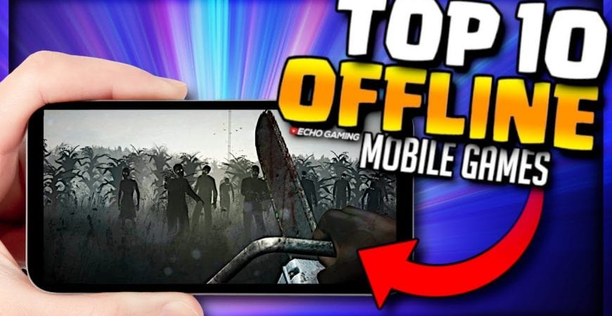 Top 10 Best Mobile Games you can play Offline by ECHO Gaming