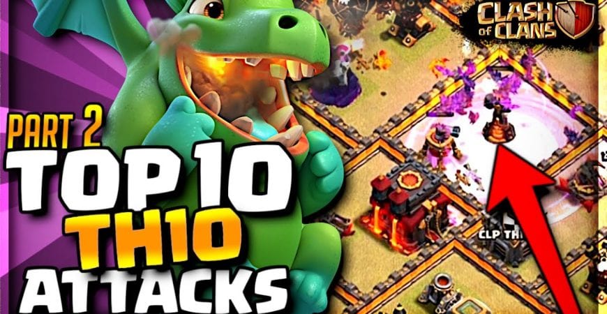 Top 10 BEST Town Hall 10 Attacks – Clash of Clans part 2 by ECHO Gaming