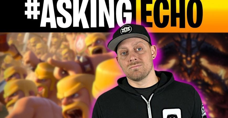 What’s Happening in Clash of Clans and Diablo Immortal #AskingECHO by ECHO Gaming