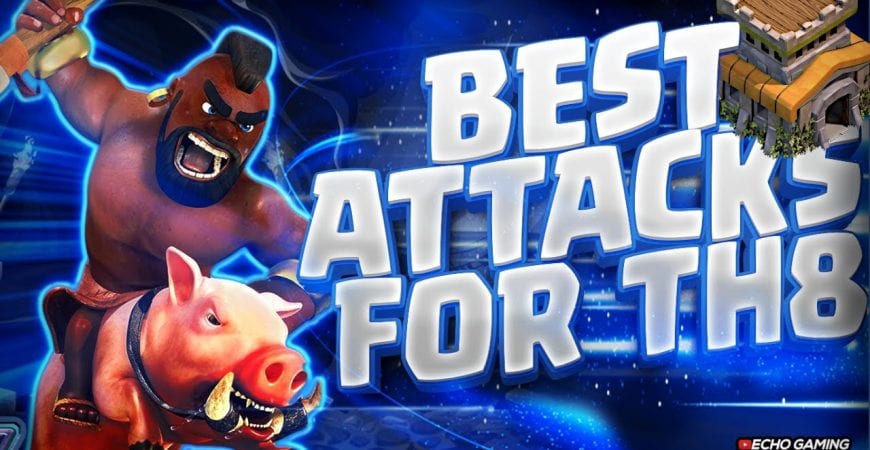 Best Attacks for TH8 in Clash of Clans by ECHO Gaming
