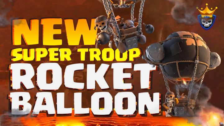 New Super Troop: Rocket Balloon – June 2021 Update