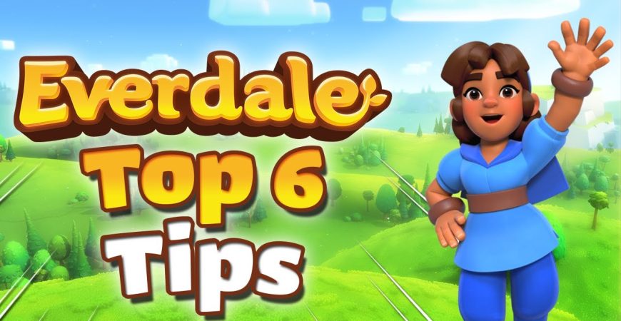 Everdale | My Top 6 Everdale Tips by Gaz Tommo