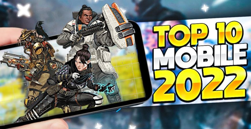 Top 10 Best Mobile Games in 2022 by ECHO Gaming