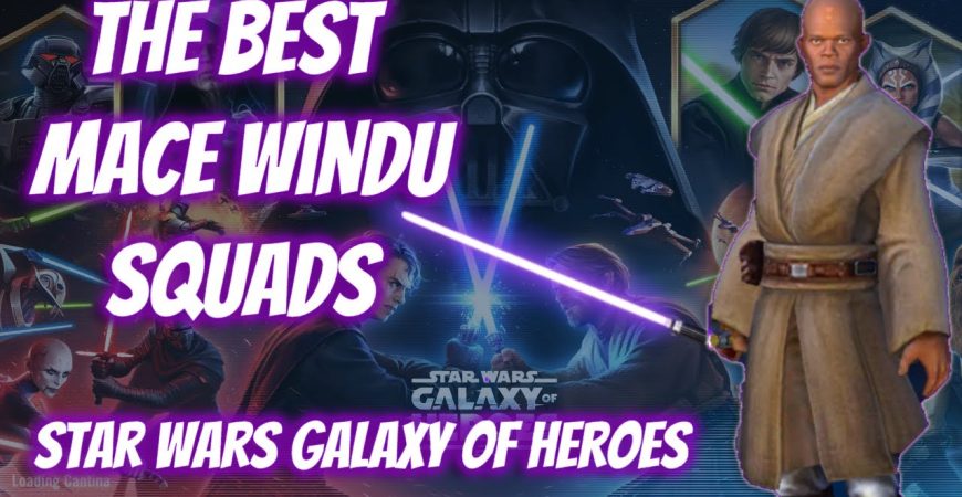 Best Squads For Mace Windu: Star Wars: Galaxy Of Heroes by CGamer76