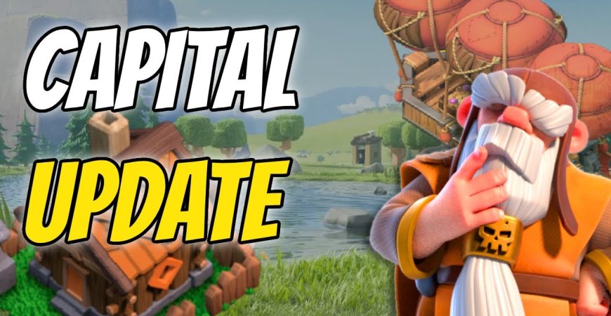 Clan Capital Update Coming Soon To Clash of Clans by CGamer76