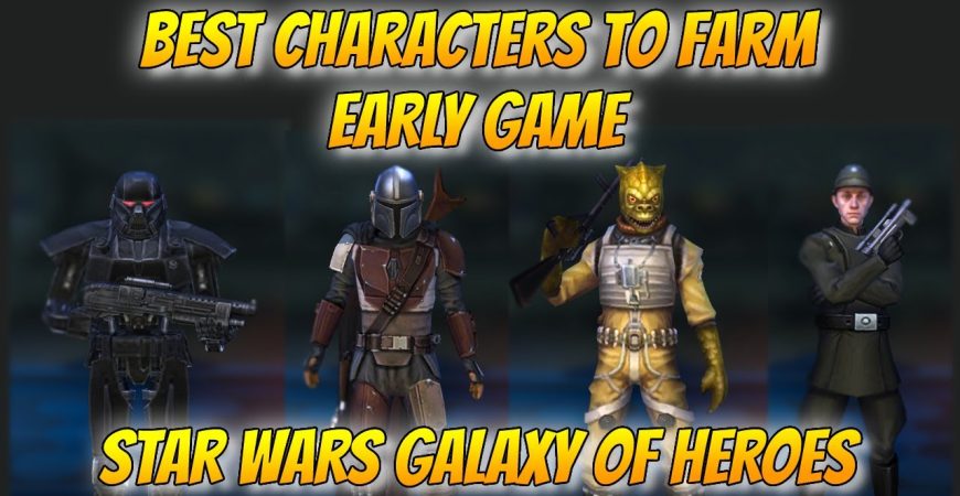 Best Early Game Character Farms In Star Wars: Galaxy of Heroes by CGamer76
