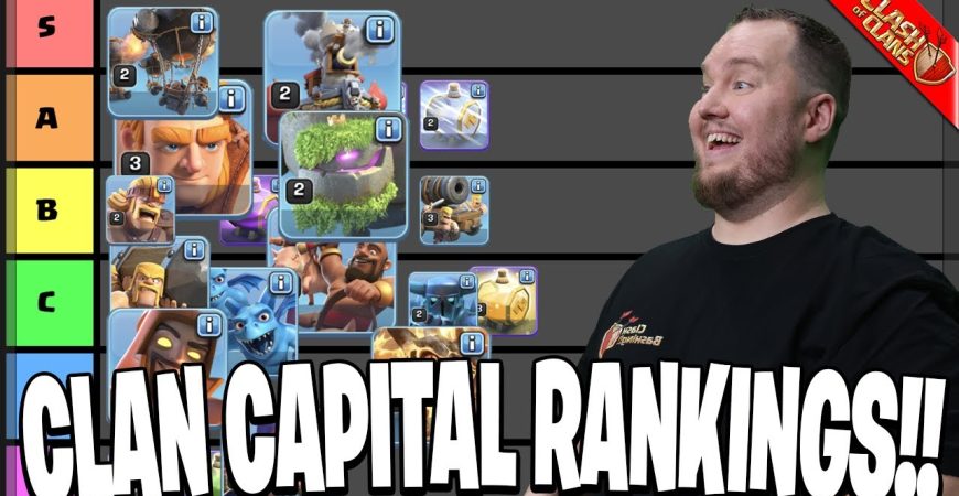 The Way too Early Clan Capital Troop Tier List! – Clash of Clans by Clash Bashing!!