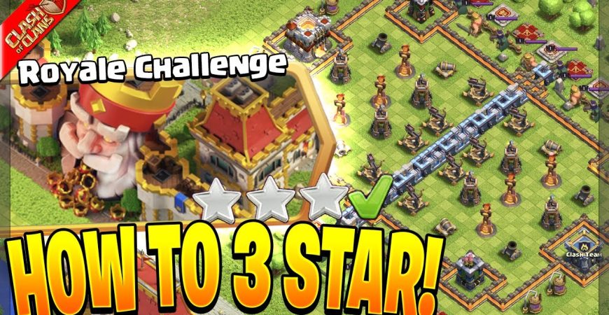 How to 3 STAR the Royale Challenge EVERYTIME in Clash Of Clans! by Clash Bashing!!