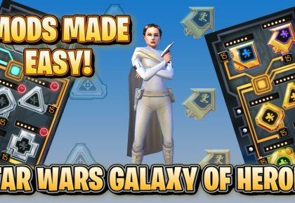Beginner’s Guide To Mods In Star Wars: Galaxy of Heroes by CGamer76