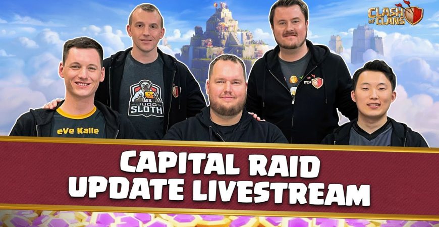 Capital Raid! Clash of Clans Update Livestream by Clash of Clans
